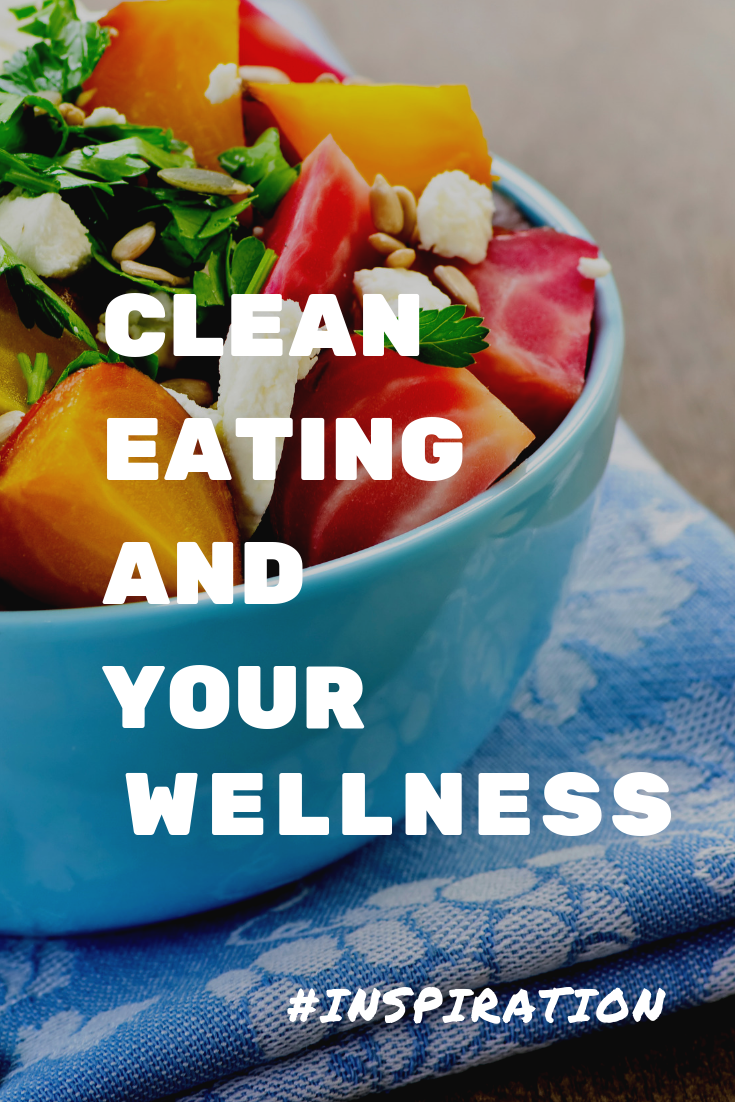 The Wellness journey continues: clean eating