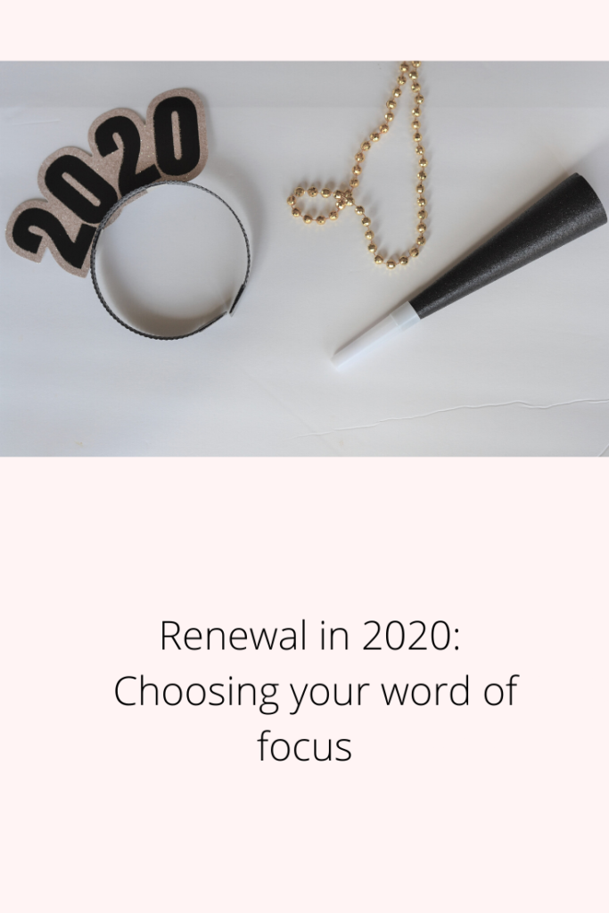 Renewal in 2020: choosing your word of focus