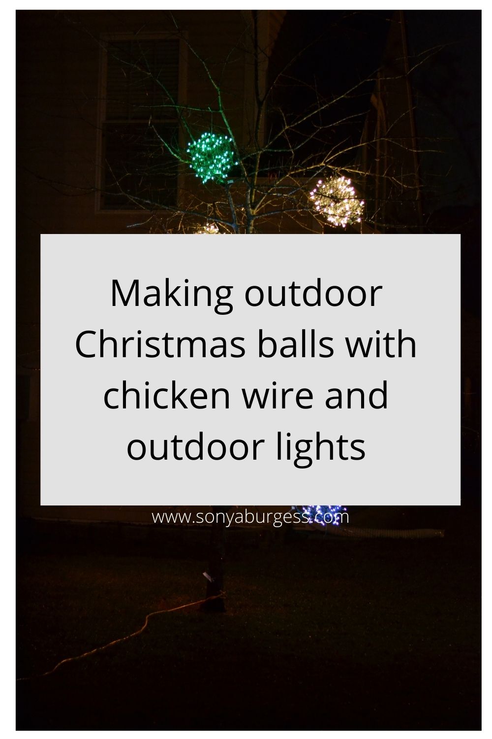 How to make outdoor Christmas balls with chicken wire