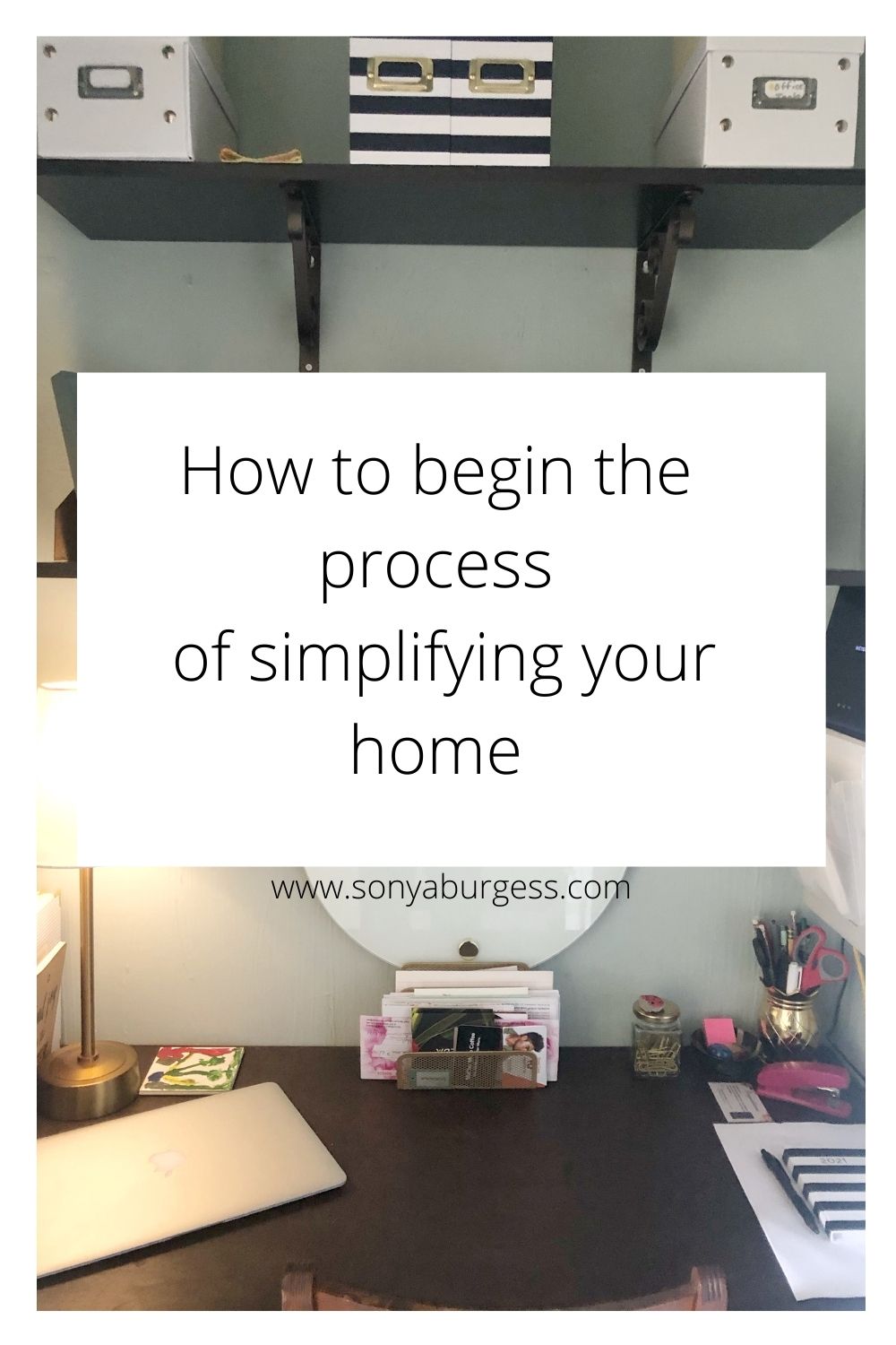 How to begin the process of simplifying your home